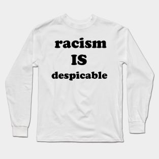 racism is despicable Long Sleeve T-Shirt